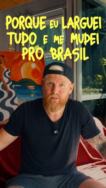 Why I left everything and chose Brazil